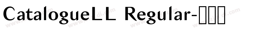 CatalogueLL Regular字体转换 CatalogueLL Regular字体转换